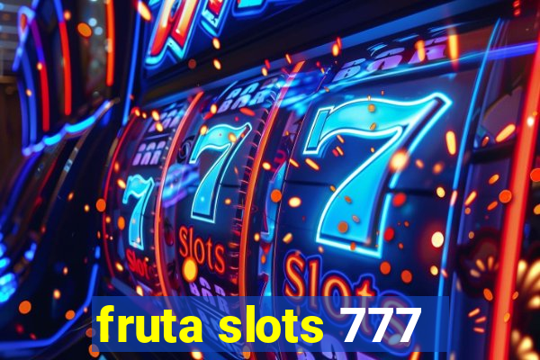 fruta slots 777 - mega jackpot